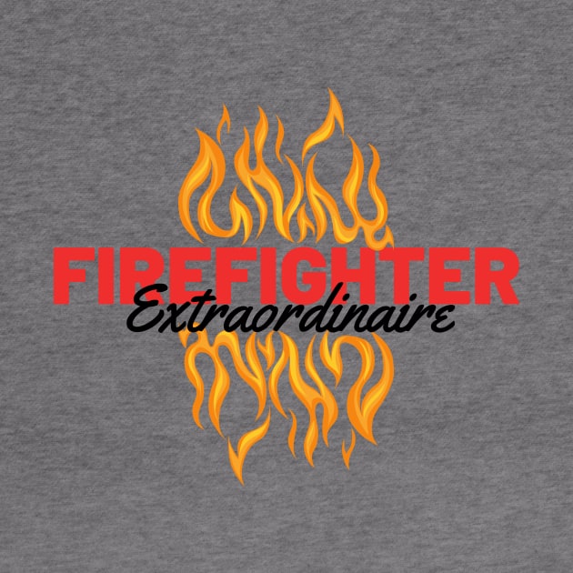 Firefighter extraordinaire black and red text design with flames Graphic by BlueLightDesign